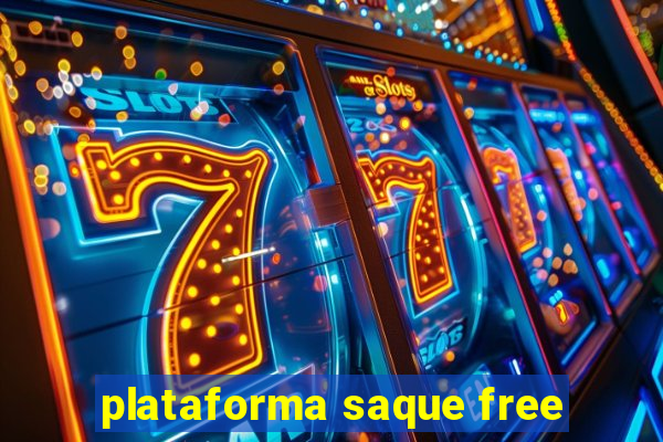 plataforma saque free